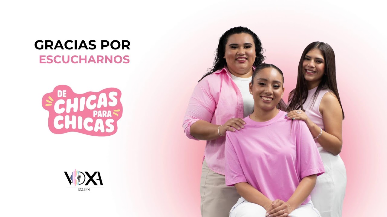 EN VIVO | DE CHICAS PARA CHICAS | VOXA 102.1FM