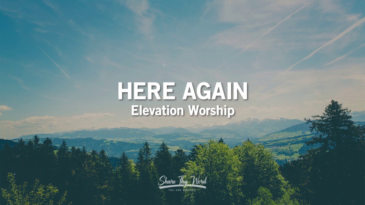 Here Again (Lyrics) - Elevation Worship