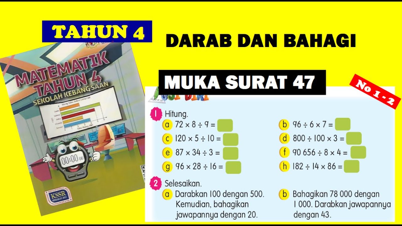 tahun 4 | ms 47 | no 1 - 2  | darab dan bahagi | matematik tahun 4