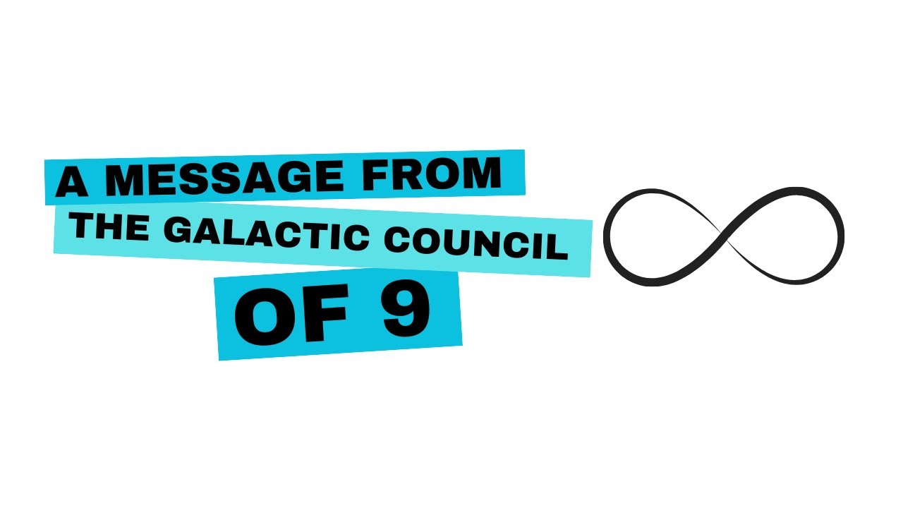 A Channelled Message from the Galactic Council of Nine - Do not be afraid of the turbulence now!