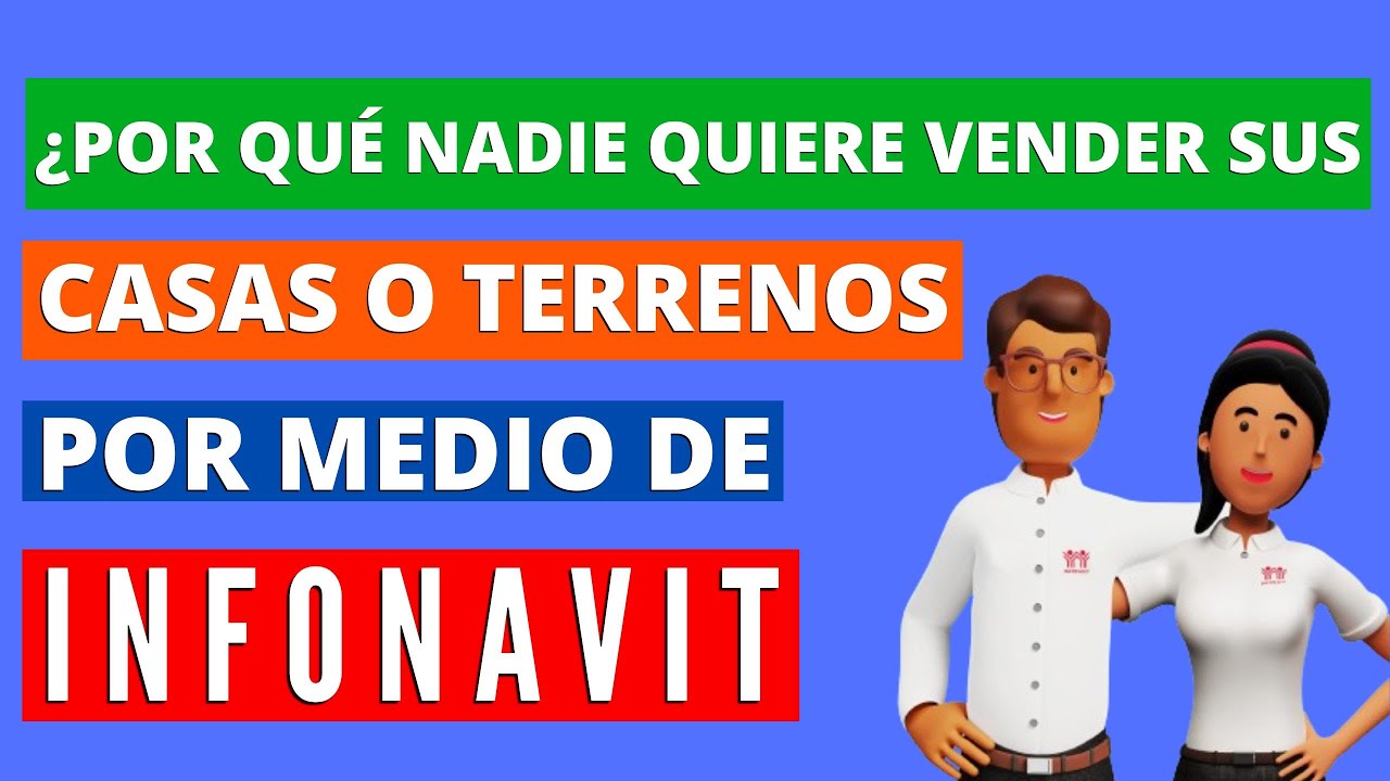 Porqu&eacute; nadie quiere vender sus casas o terrenos con cr&eacute;dito Infonavit? 😱