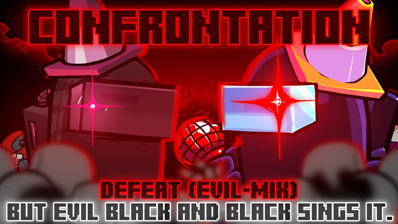 Confrontation / Defeat (Evil-Mix) but Xaphan and Black sings it. [FNF Cover]
