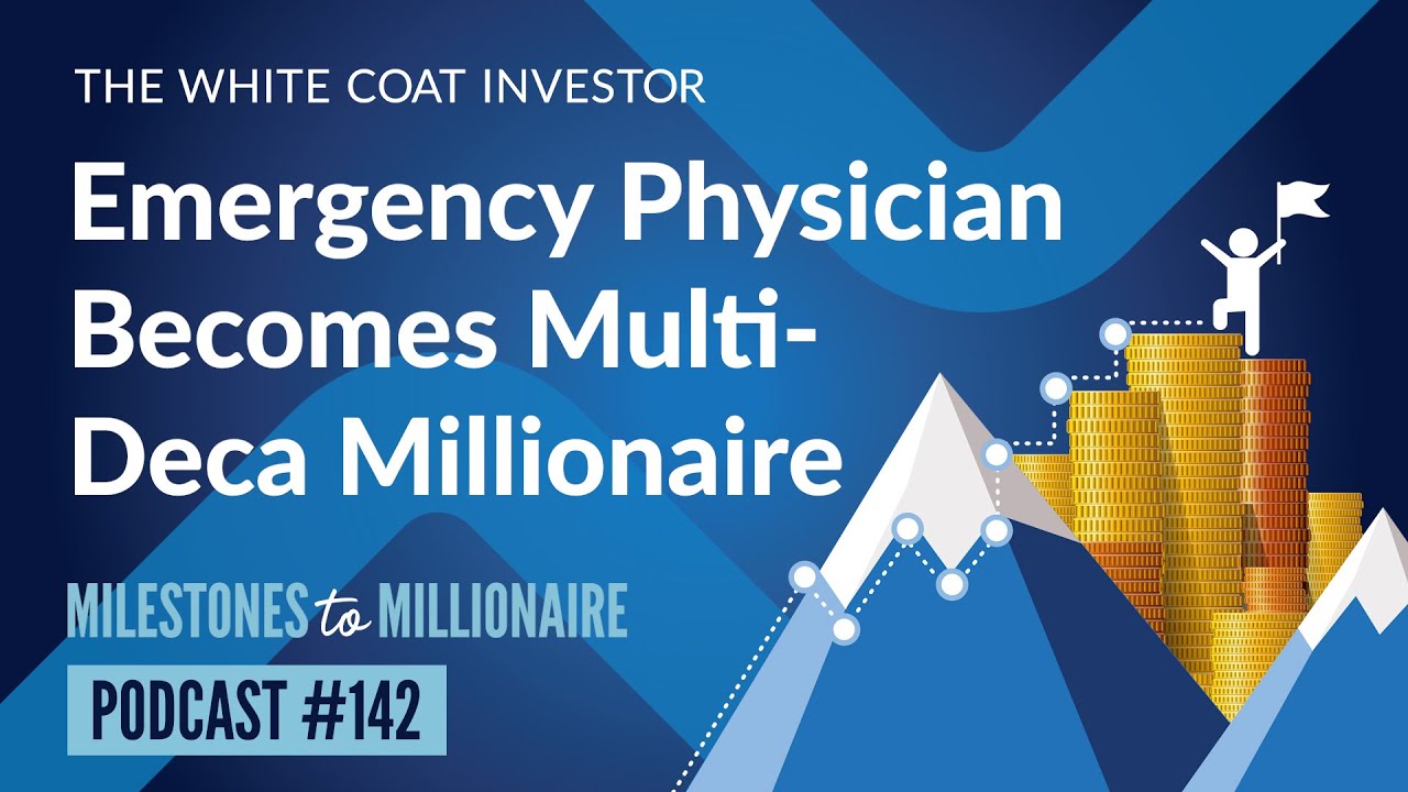 MtoM Podcast #142 - Emergency Physician Becomes Multi-Deca Millionaire
