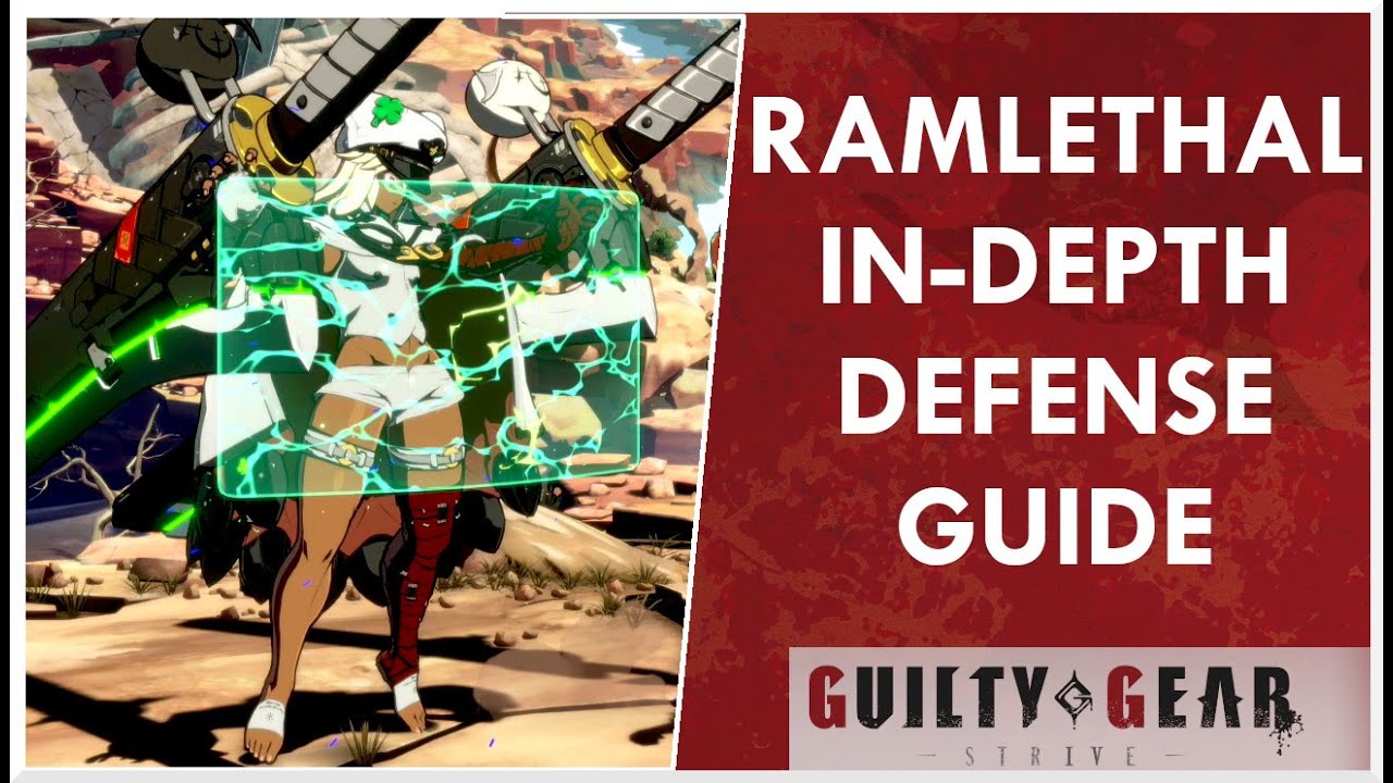 RAMLETHAL IN-DEPTH DEFENSE GUIDE | Guilty Gear Strive