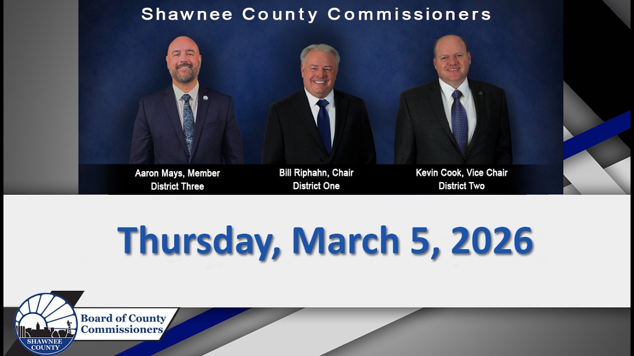 Shawnee County Kansas Commission Meeting 2026/03/05