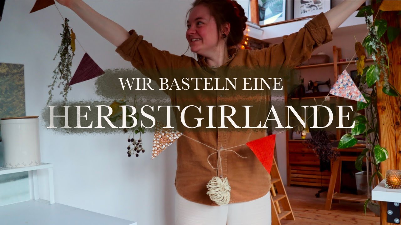 Eine Herbstgirlande selber basteln | Getting ready for Autumn Teil 2 🍂 | DIY | Anleitung