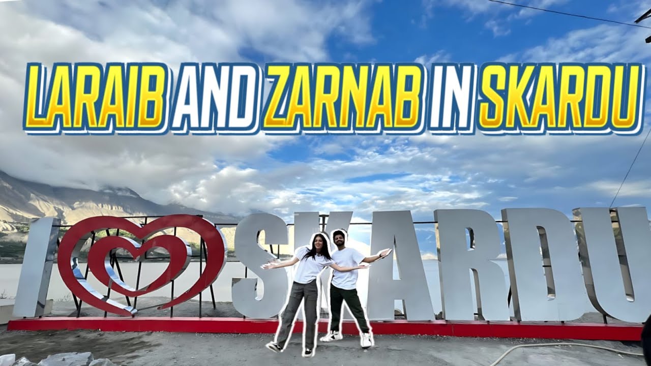 Karachi se Skardu ✈️ | ZARAIB | Laraib Khalid | Zarnab Fatima