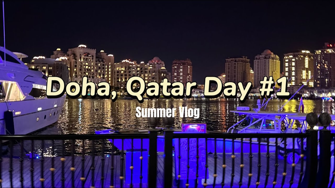 2023 Summer Vlog #1 🏖️    [Doha, Qatar Day 1 🇶🇦]