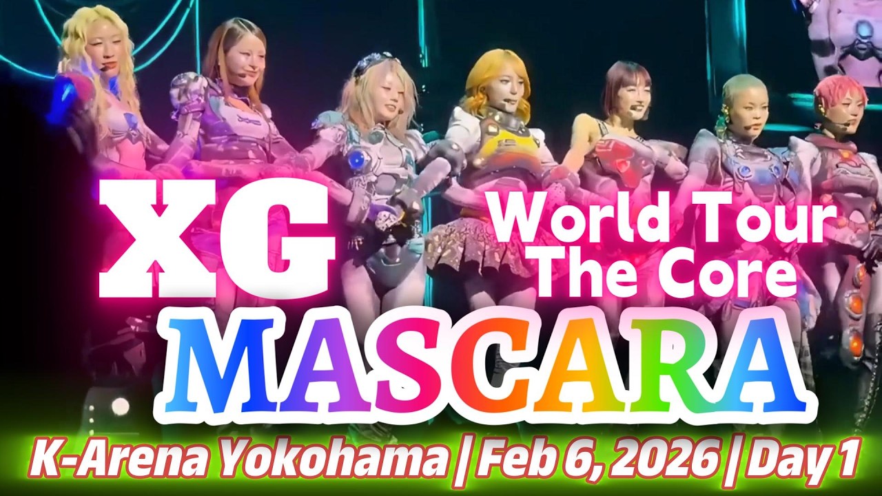【MASCARA / XG】2nd WORLD TOUR: THE CORE K-Arena Yokohama | Feb 6, 2026 | 