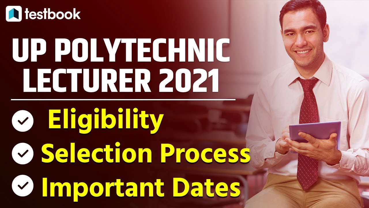 UP Polytechnic Lecturer Eligibility Criteria | Qualification & Age Limit | UPPSC Selection Process