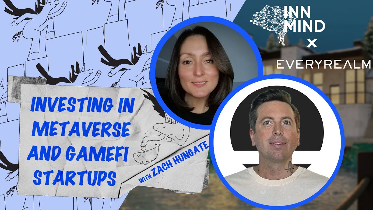 Investing in Metaverse and GameFi Startups with Zach Hungate from @everyrealm
