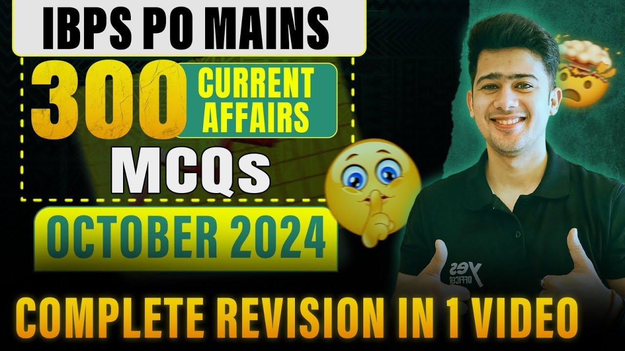 300 MCQ | IBPS PO Mains 2024 | October Current Affairs Revision in 1 Video | Yes Officer