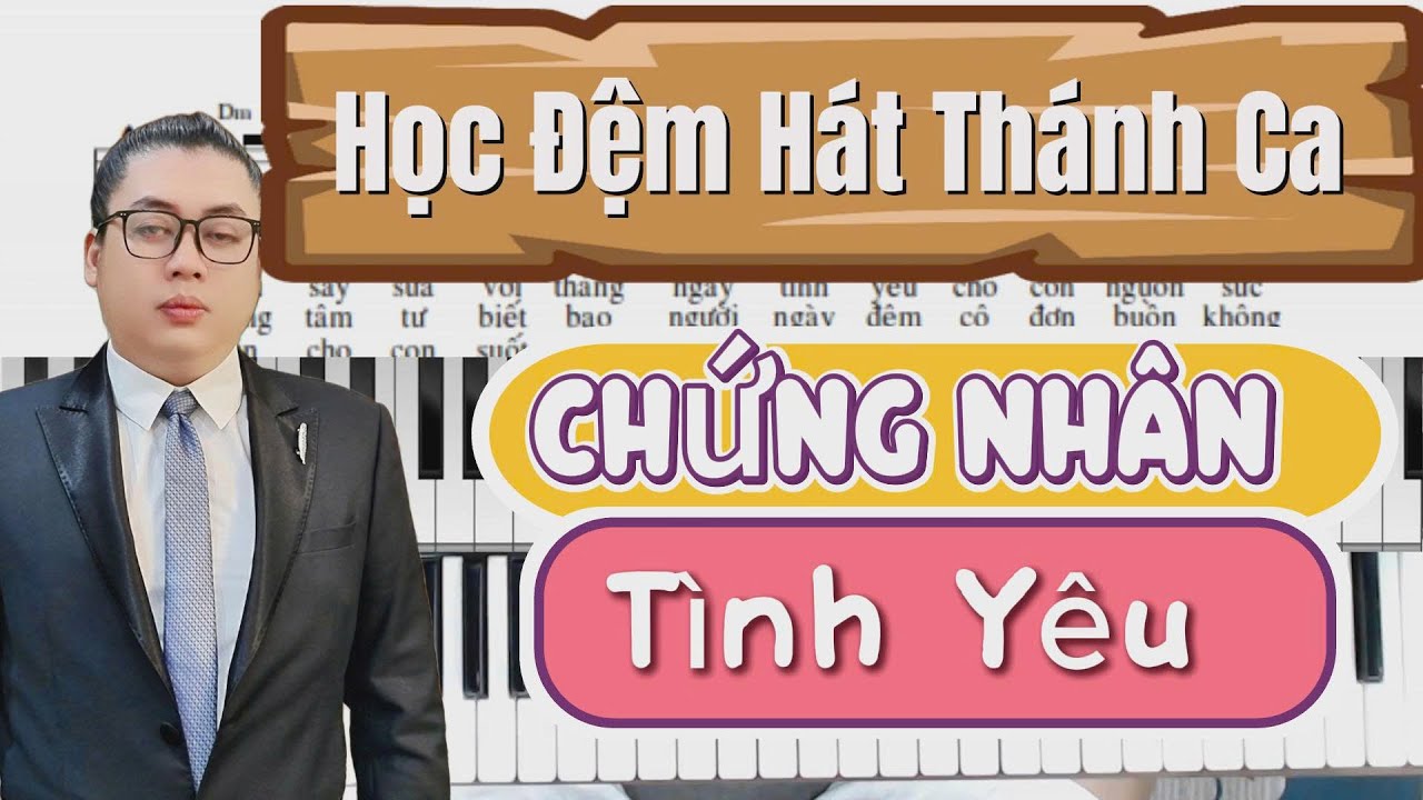 Dạy Đàn Online - Cách Đệm Hát Thánh Ca: Chứng Nhân Tình Yêu