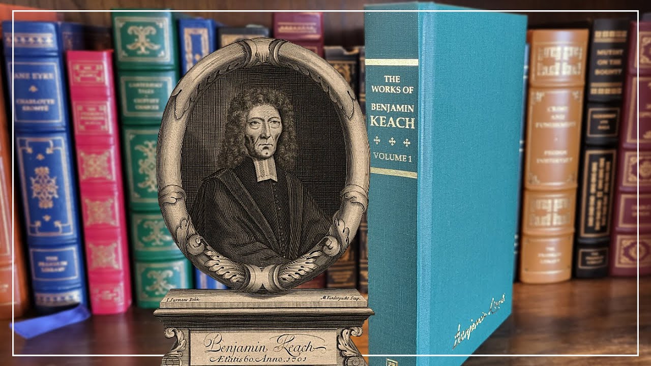 The Life & Ministry of Benjamin Keach