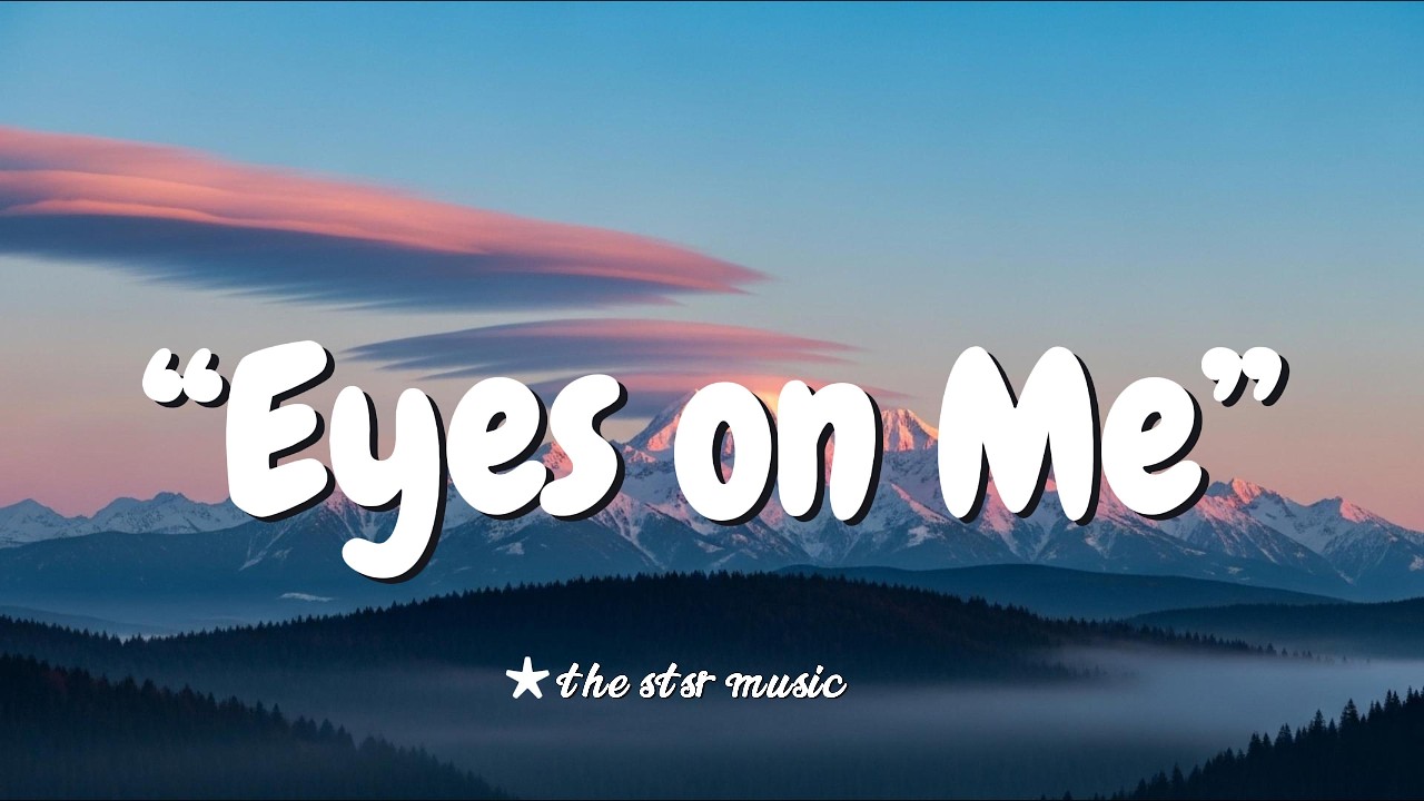 Eyes on Me // Original Lyrics