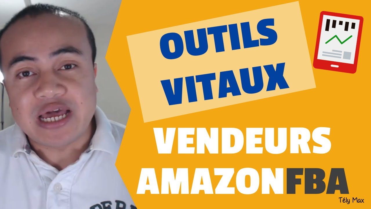 Les OUTILS VITAUX pour les VENDEURS en Amazon FBA