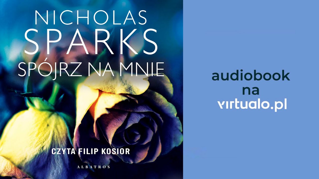 Nicholas Sparks. Spójrz na mnie. Audiobook PL