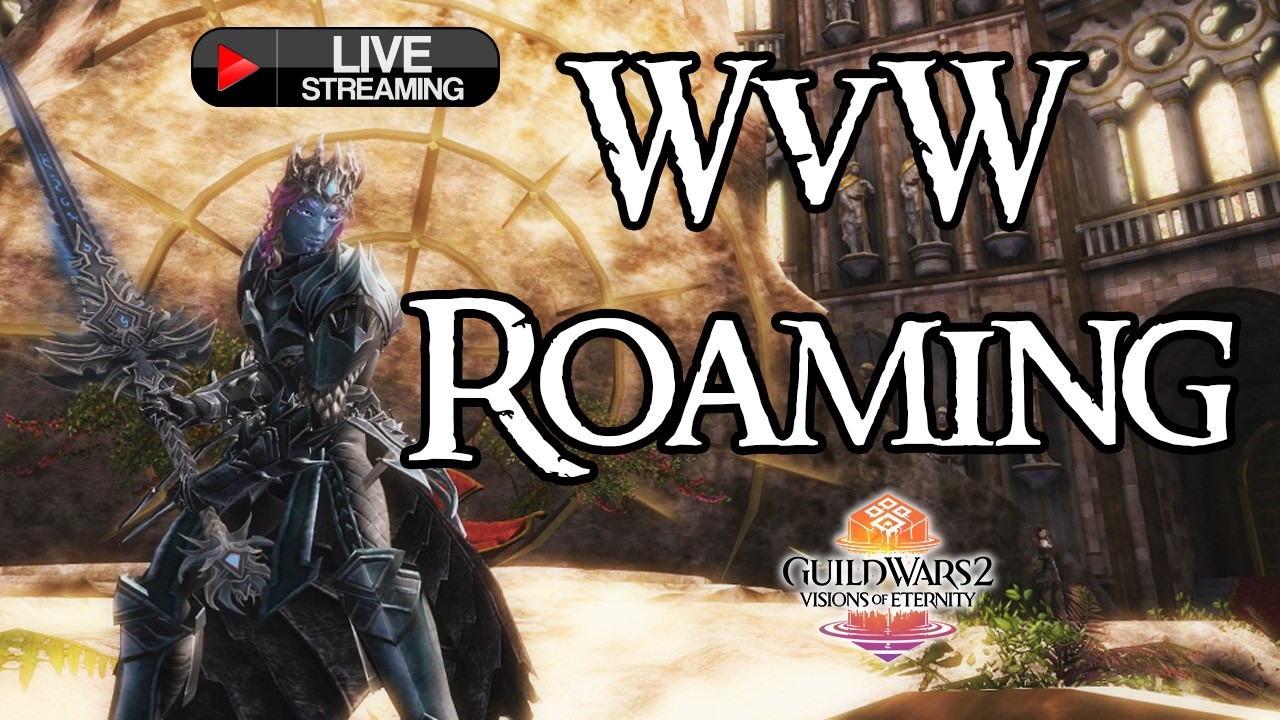 🔴 WvW Roaming with New WvW Scoring System (I'm Feeding) !build