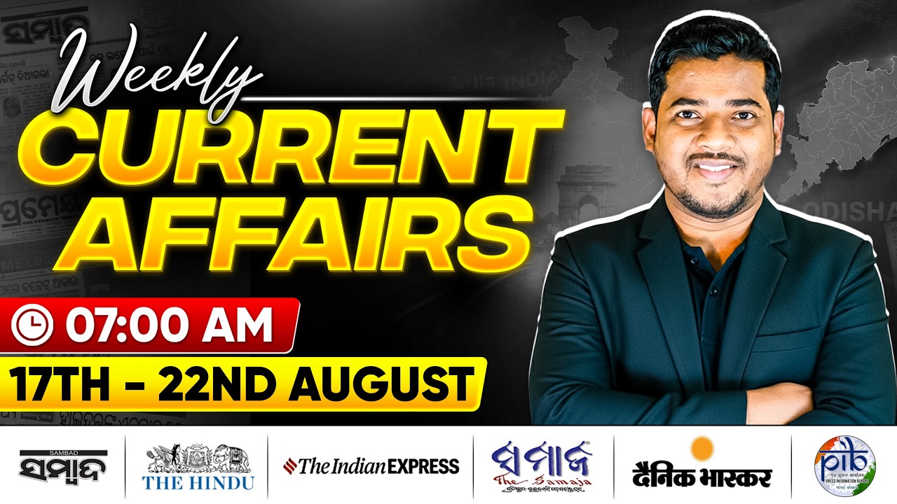Weekly Current Affairs Odia | Weekly Current Affairs 2026 | 17-22 Aug Current Affairs | Bibhuti Sir
