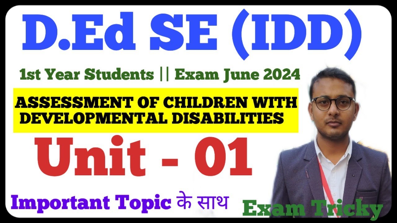 ASSESSMENT OF CHILDREN WITH DEVELOPMENTAL DISABILITIES | D.Ed SE (IDD) |   1st year students