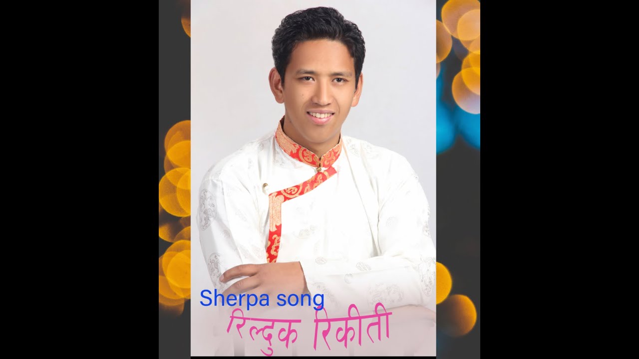 Rilduk Rikiti रिल्दुक रिकीती sherpa song by sonam sherpa (koshish)and pemba chhoti sherpa