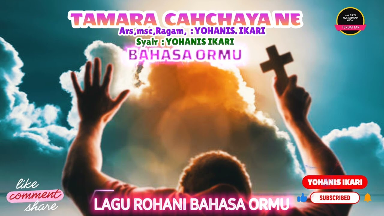Lagu Rohani Bahasa Ormu , TAMARA CACHAYA NE || Arsmsc, Rgm, : YOHANIS. IKARI  