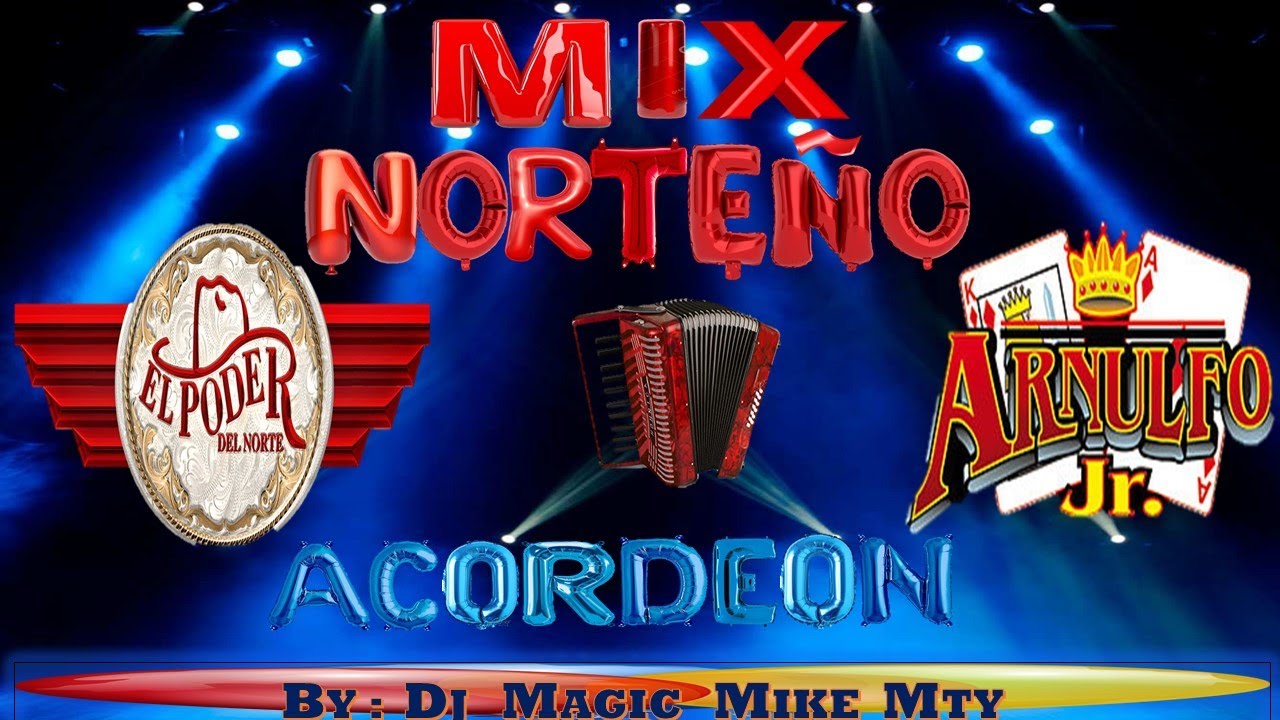 EL PODER DEL NORTE VS ARNULFO JR ( NORTEÑO ACORDEON MIX) BY DJ MAGIC MIKE MTY