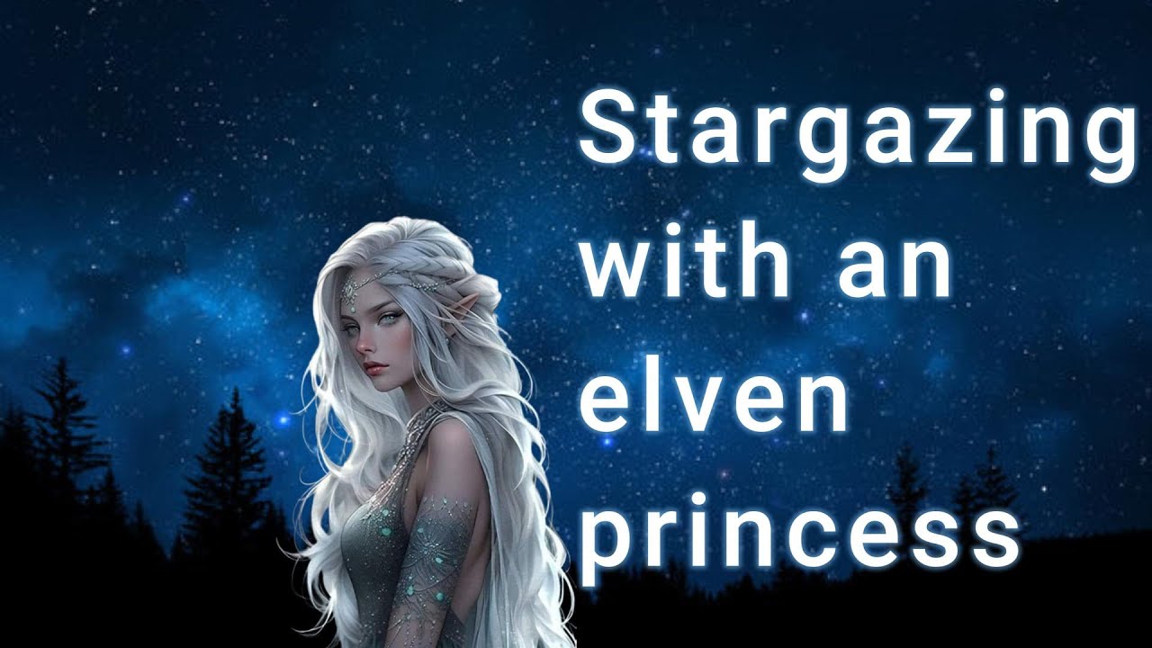 Stargazing with an Elven Princess ASMR RP