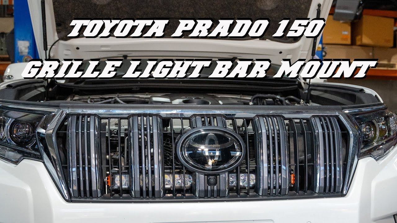 TOYOTA PRADO 150 SERIES BEHIND GRILLE LIGHTBAR How to Install