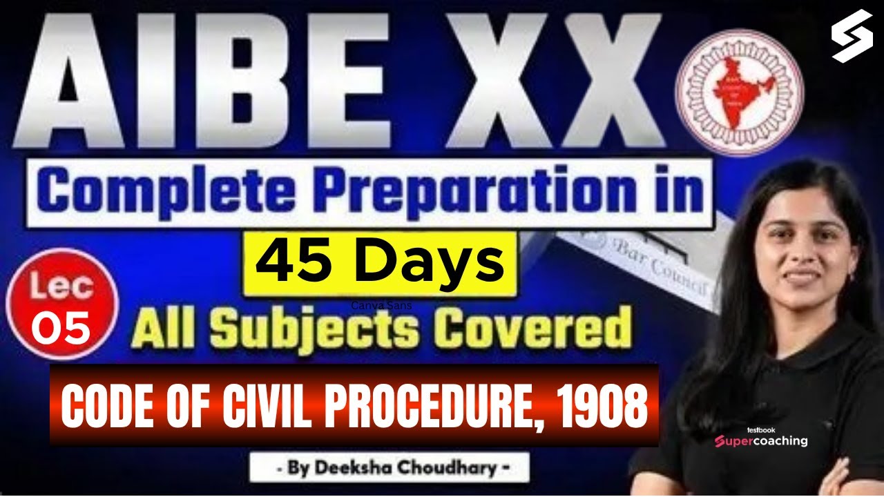 AIBE XX | Complete Preparation in 45 Days | All subjects Covered | CPC | L 05 by Deeksha Choudhary