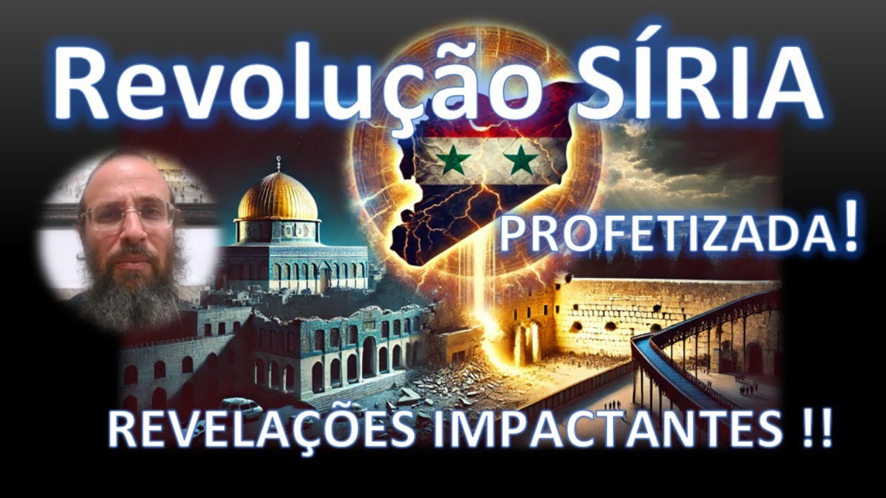 Revolução SÍRIA - PROFETIZADA ! Revelações Impactantes !!