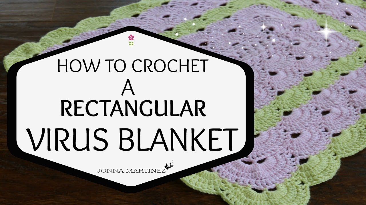 How to Crochet A Rectangular Virus Blanket