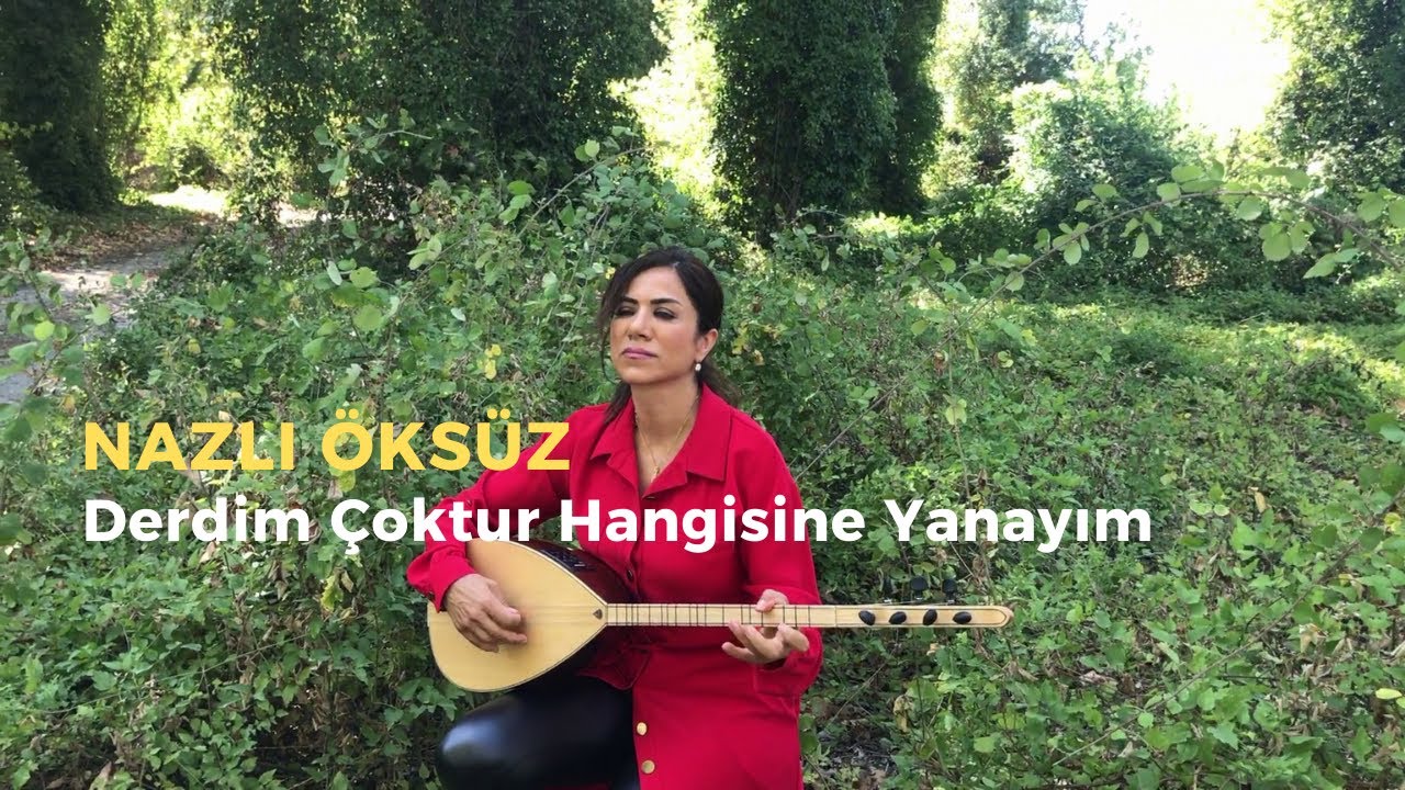 NAZLI ÖKSÜZ | Derdim Çoktur Hangisine Yanayım | Erzincan Türküsü