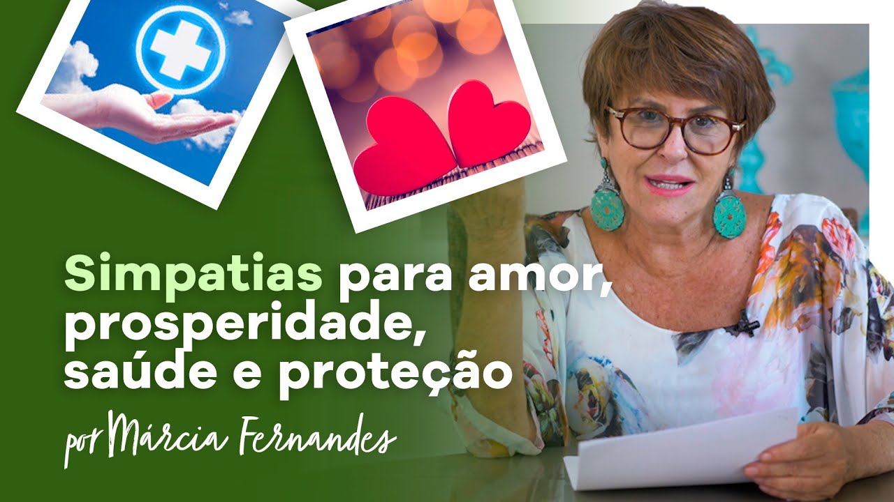 Simpatias para amor, prosperidade, saúde e proteção, por Márcia Fernandes