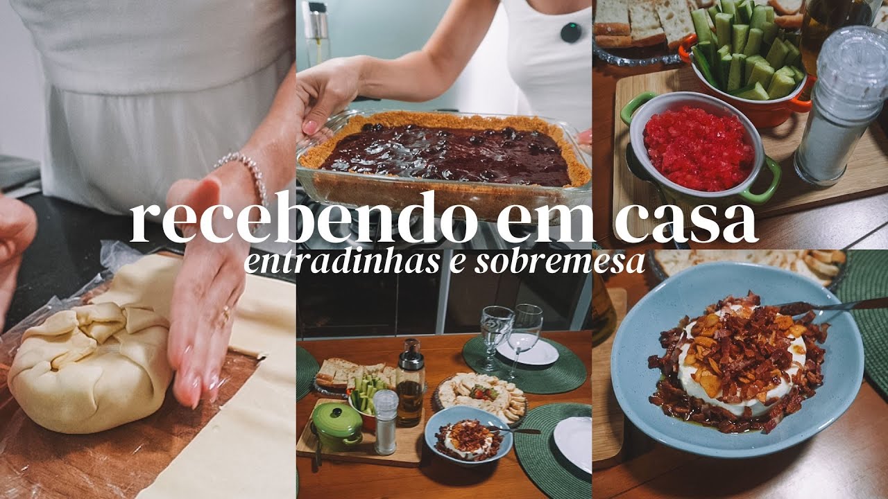 RECEBENDO EM CASA | tr&ecirc;s ideias de entradinhas e sobremesa f&aacute;ceis e deliciosas + vlog