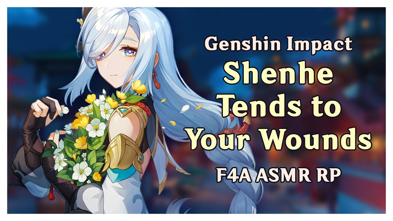 ASMR | Shenhe Tends to Your Wounds | Genshin Impact RP [F4A]
