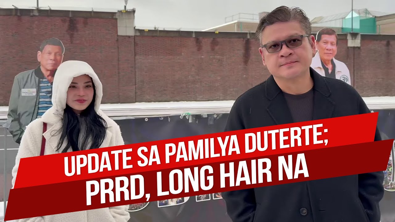 UPDATE SA PAMILYA DUTERTE; PRRD, LONG HAIR NA!