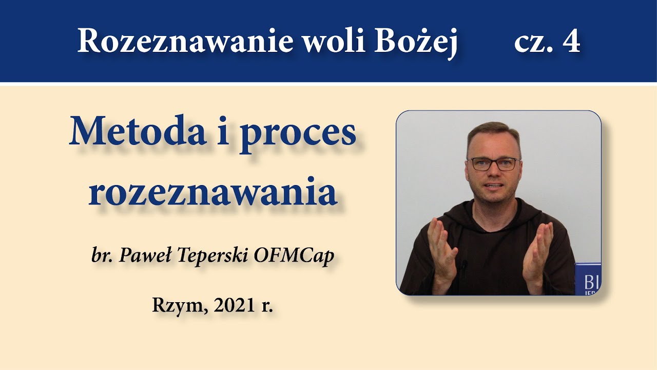 #364 Rozeznawanie woli Bożej – 4 – Metoda i proces rozeznawania