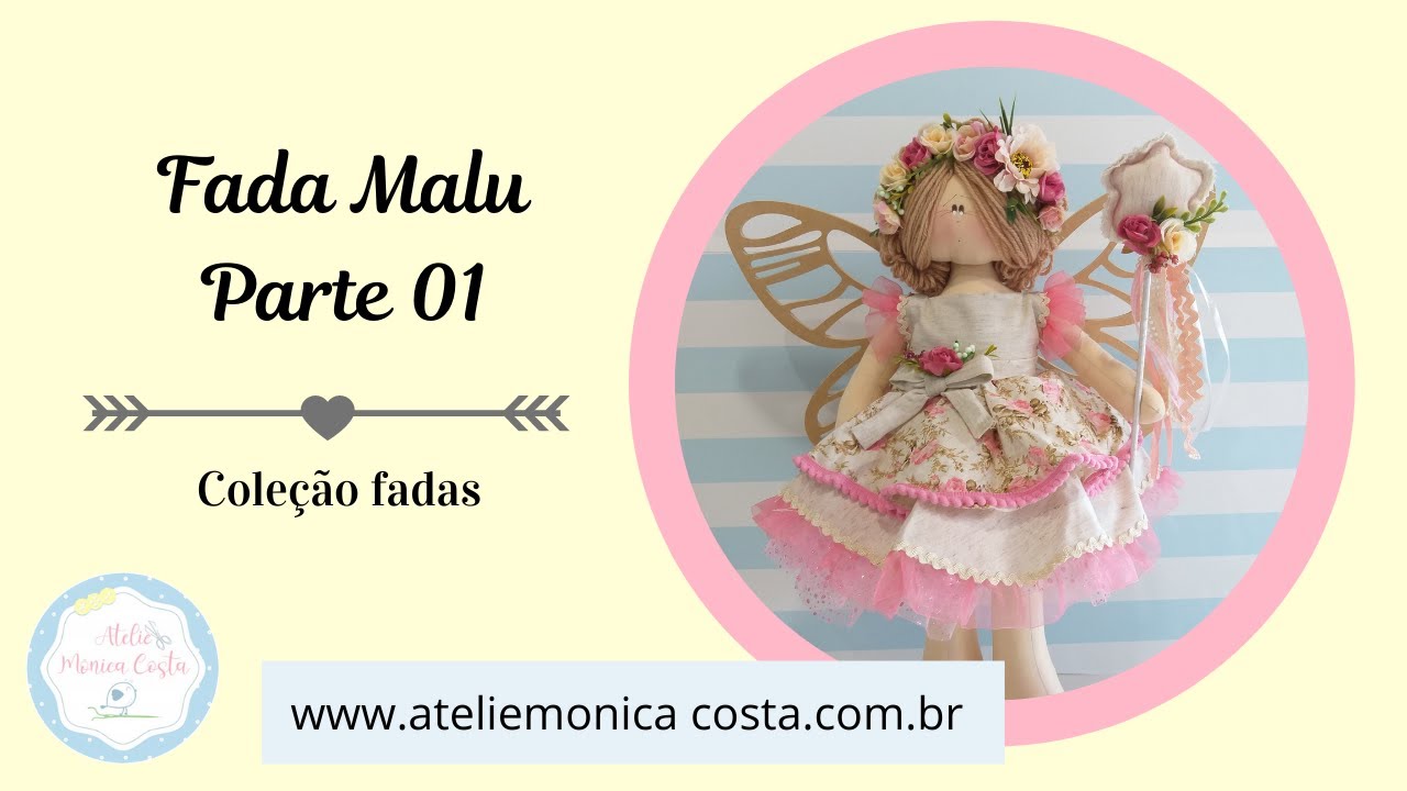 Aprenda a fazer uma fada linda - Fada Malu - parte 01