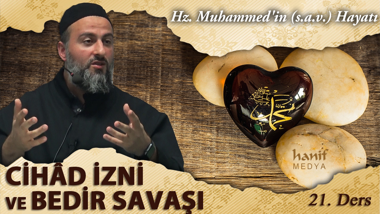 [21] Cihad İzni ve Bedir Savaşı - Muharrem Çakır┇Siyer dersleri