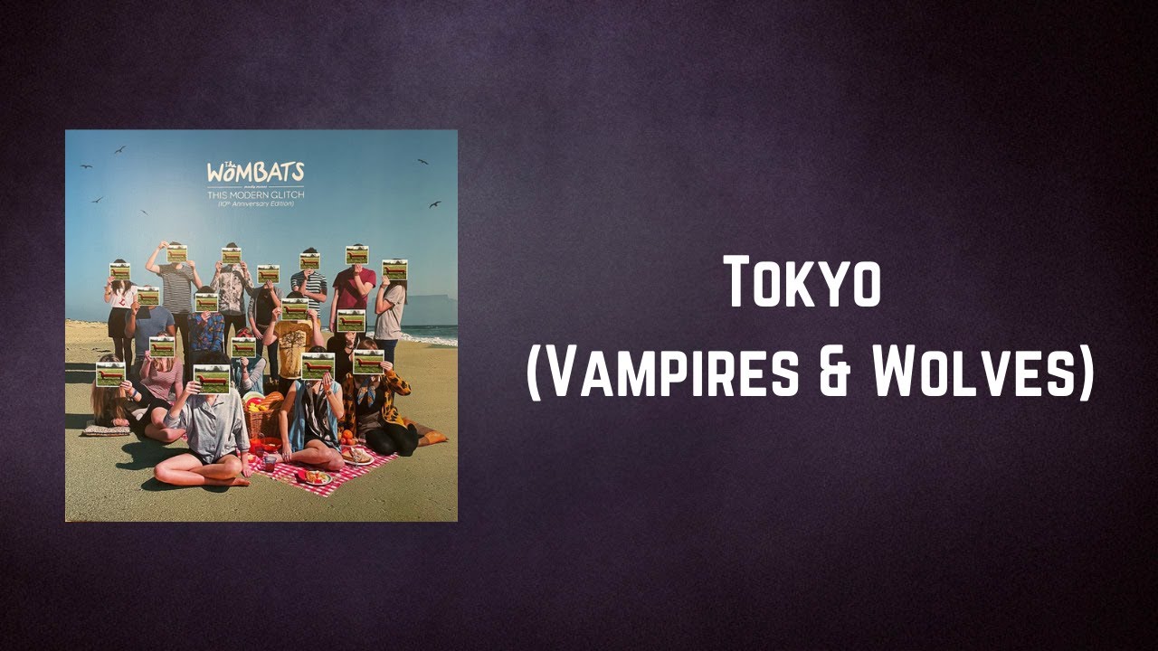 The Wombats - Tokyo Vampires & Wolves (Lyrics)