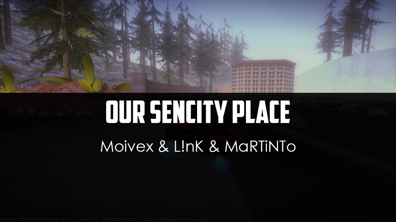 Moivex ft. L!nK ft. MaRTiNTo - Our Sencity Place