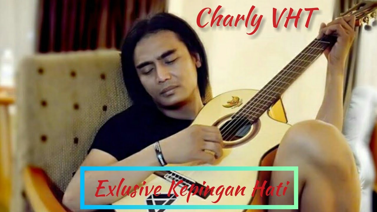 Exlusive Kepingan Hati Versi Charly VHT