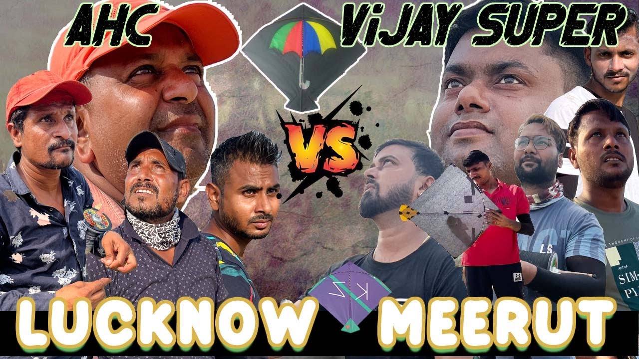 Lucknow Vs Meerut🪁🪁🪁 | AHC Lucknow Vs Vijay Super Meerut Kite Fight | Kite Cutting | Patnagbazi🪁🪁🪁