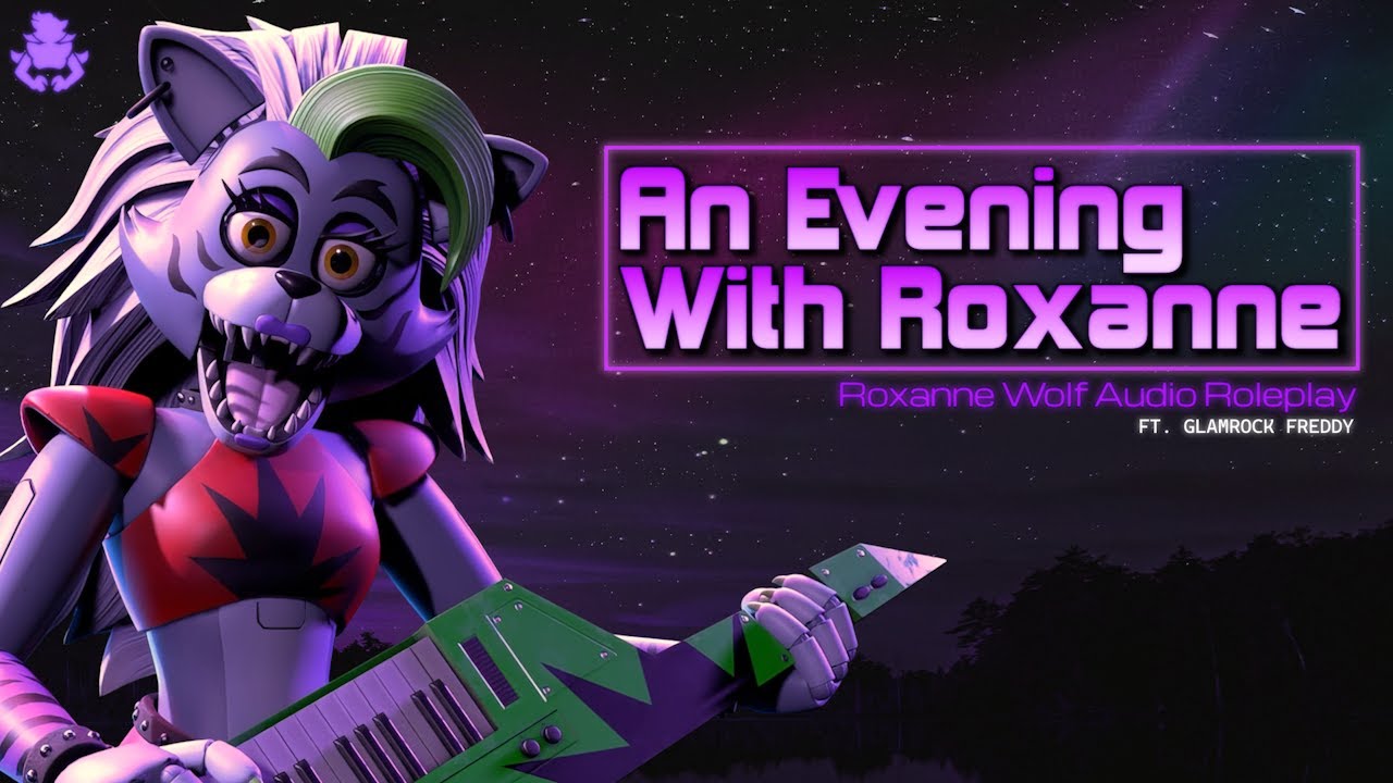 An Evening With Roxanne (Roxanne Wolf FNAF Audio Roleplay)