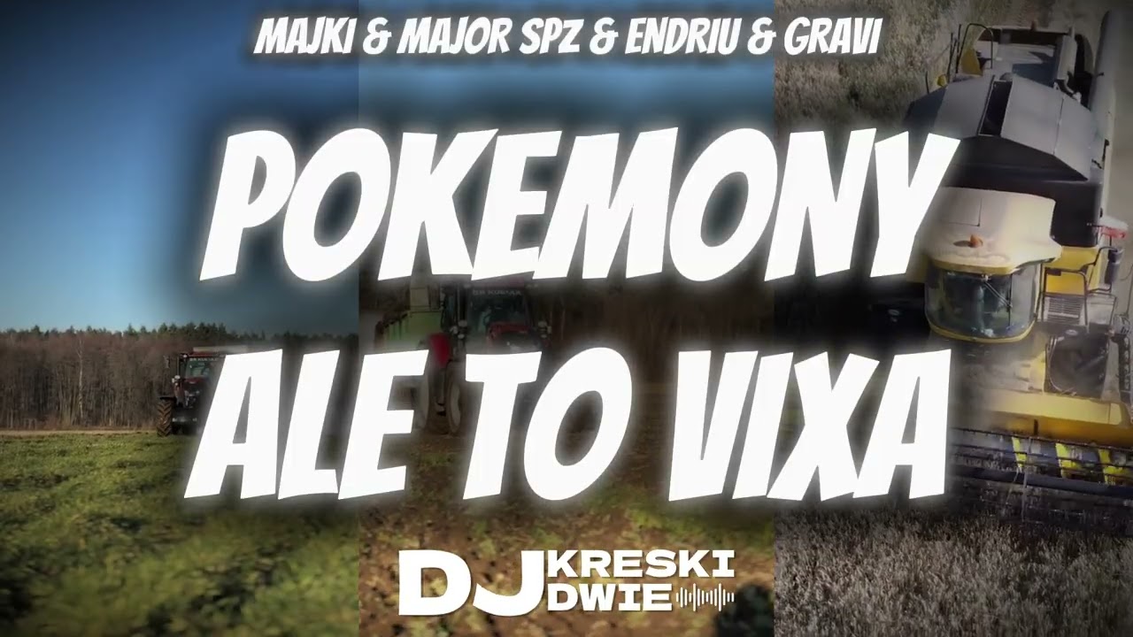 MAJKI & MAJOR SPZ & ENDRIU & GRAVI - POKEMONY ALE TO VIXA
