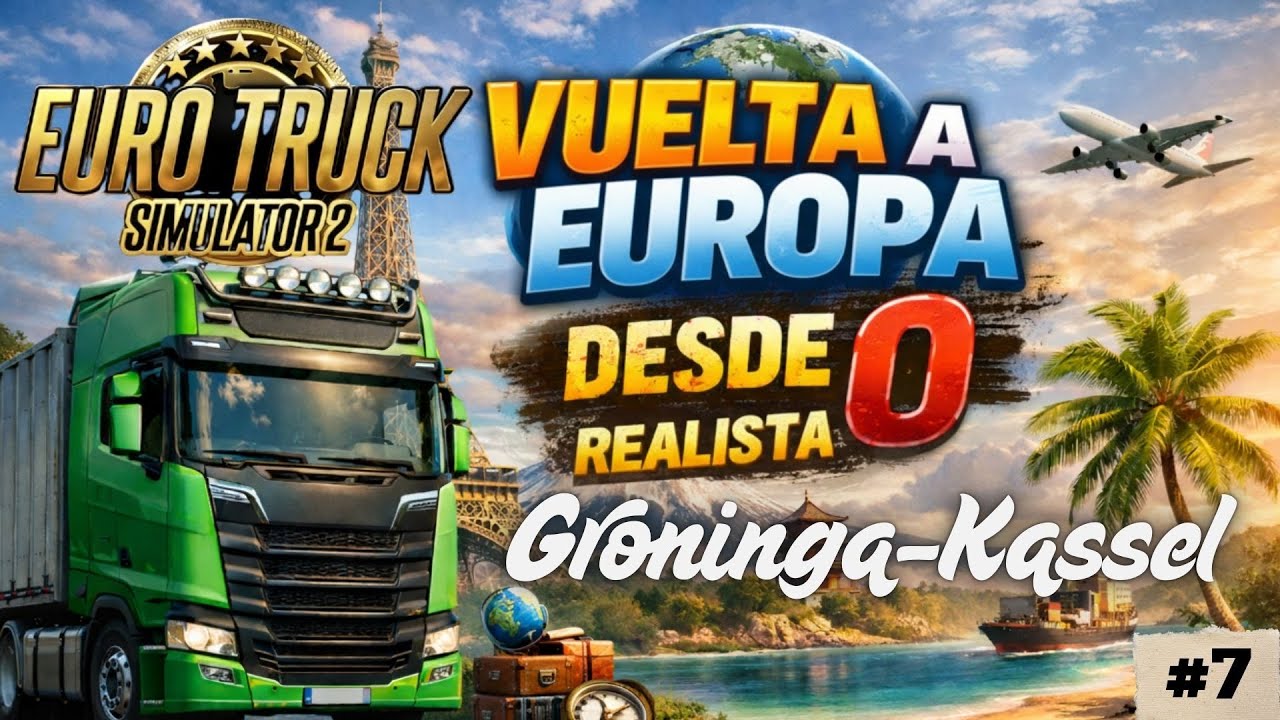 🚛 Vuelta a Europa en ETS2 🚦🛣️| Modo Realista por las Carreteras de Europa 🌍#7 GRONINGA ➜KASSEL.