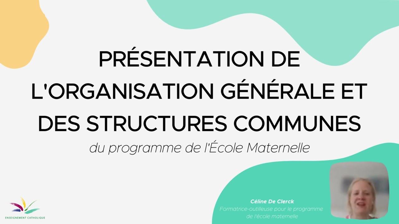Présentation de l'organisation générale & des structures communes du programme de l'école maternelle