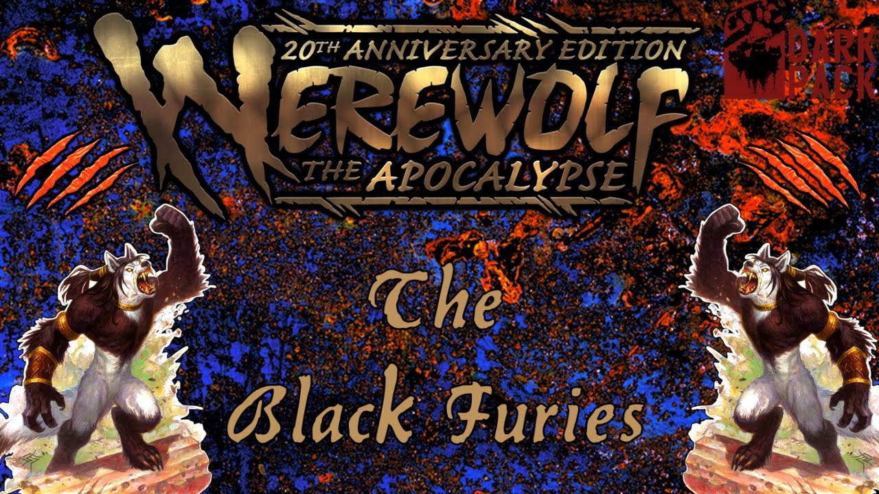 THE BLACK FURIES - Werewolf Wednesday - Werewolf: The Apocalypse Lore