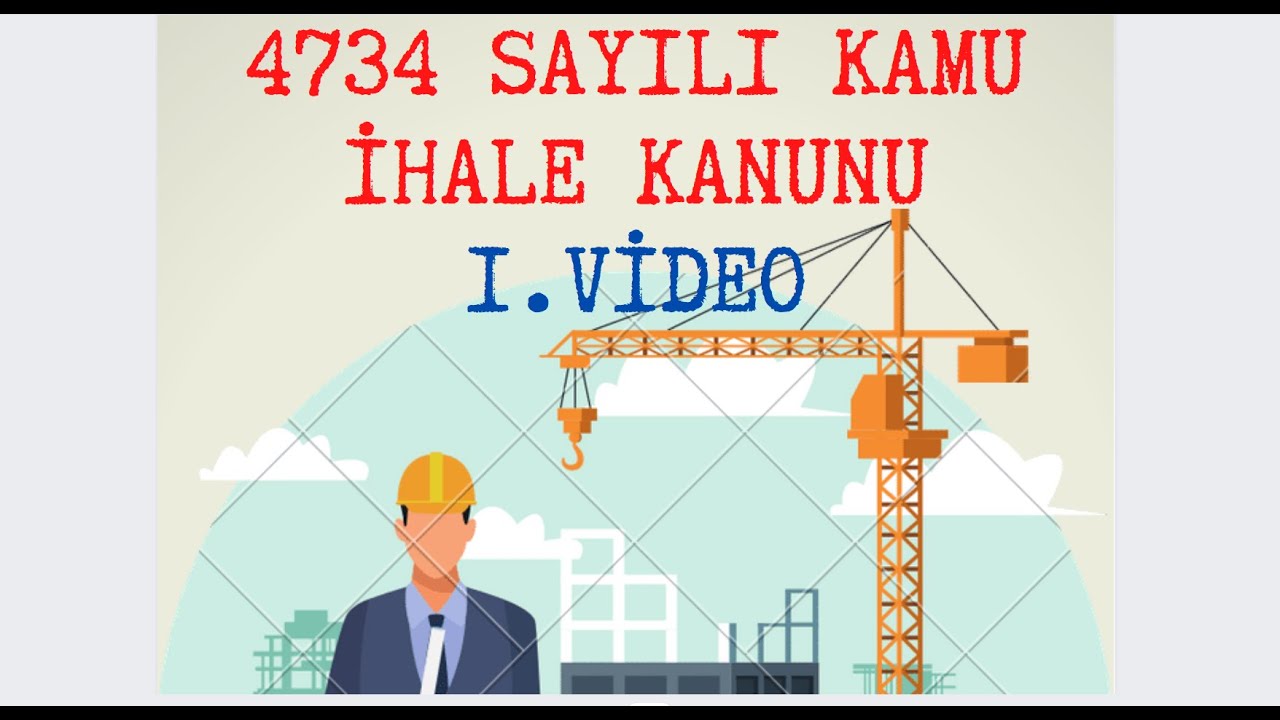 4734 SAYILI KAMU İHALE KANUNU -1. VİDEO (1/3)